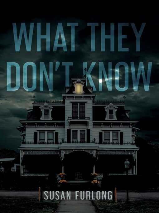 Title details for What They Don't Know by Susan Furlong - Available
